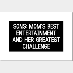 Sons Mom's Best Entertainment and Her Greatest Challenge Posters and Art